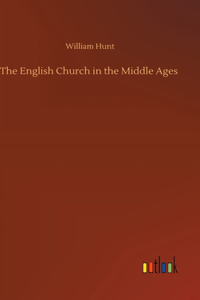 The English Church in the Middle Ages