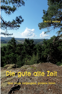 Die gute alte Zeit
