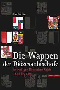 Die Wappen Der Hochstifte, Bistumer Und Diozesanbischofe