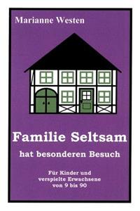 Familie Seltsam hat besonderen Besuch