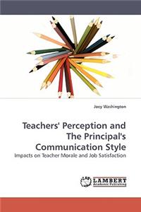 Teachers' Perception and The Principal's Communication Style