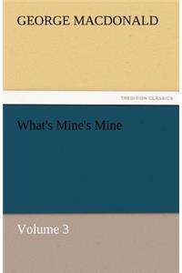 What's Mine's Mine - Volume 3