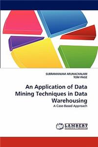 Application of Data Mining Techniques in Data Warehousing