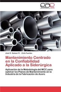 Mantenimiento Centrado en la Confiabilidad Aplicado a la Siderúrgica