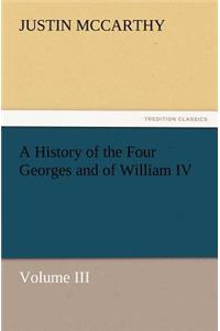 History of the Four Georges and of William IV, Volume III