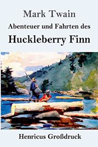 Abenteuer und Fahrten des Huckleberry Finn (Großdruck)