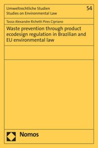 Waste Prevention Through Product EcoDesign Regulation in Brazilian and Eu Environmental Law