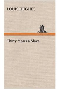 Thirty Years a Slave