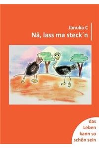 Nä, lass ma steck´n