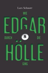 Wie Edgar durch die Hölle ging
