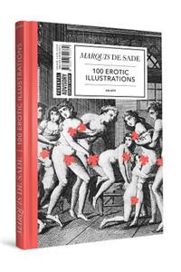 Marquis De Sade: 100 Erotic Illustrations