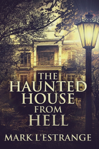 The Haunted House From Hell