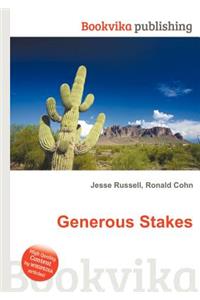 Generous Stakes