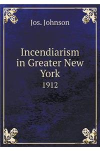 Incendiarism in Greater New York 1912