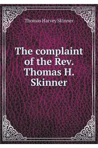 The complaint of the Rev. Thomas H. Skinner
