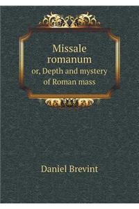 Missale Romanum Or, Depth and Mystery of Roman Mass