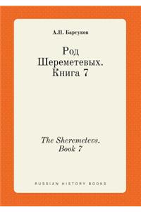 The Sheremetevs. Book 7