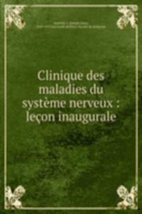 Clinique des maladies du systeme nerveux