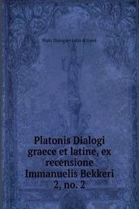 Platonis Dialogi graece et latine, ex recensione Immanuelis Bekkeri.