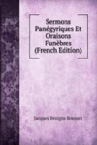 Sermons Panegyriques Et Oraisons Funebres (French Edition)