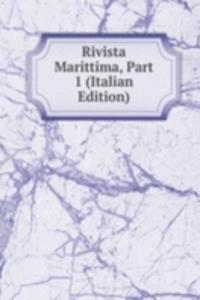 Rivista Marittima, Part 1 (Italian Edition)