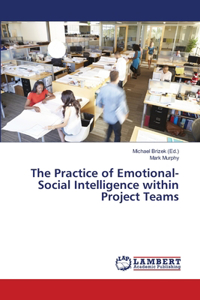 Practice of Emotional-Social Intelligence within Project Teams