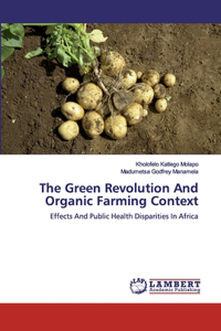 The Green Revolution And Organic Farming Context