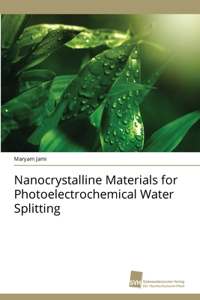 Nanocrystalline Materials for Photoelectrochemical Water Splitting