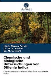 Chemische und biologische Untersuchungen von Dillenia indica