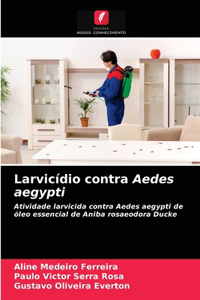 Larvicídio contra Aedes aegypti