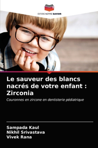 Le sauveur des blancs nacrés de votre enfant: Zirconia