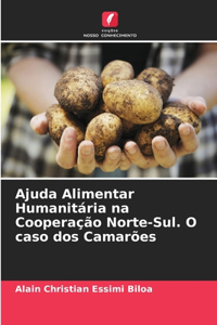 Ajuda Alimentar Humanitária na Cooperação Norte-Sul. O caso dos Camarões