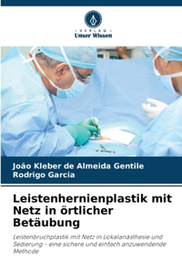 Leistenhernienplastik mit Netz in örtlicher Betäubung