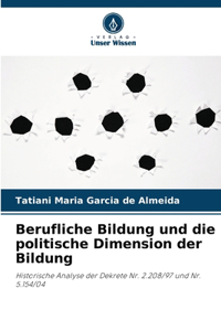 Berufliche Bildung und die politische Dimension der Bildung