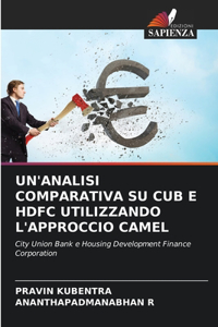 Un'analisi Comparativa Su Cub E Hdfc Utilizzando l'Approccio Camel