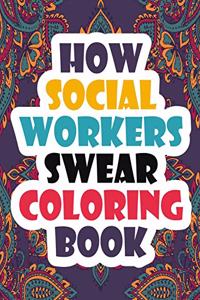 How Social Workers Swear Coloring Book