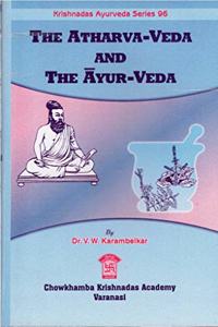 The Atharva-Veda and the Ayur-Veda