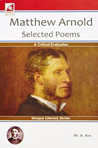 Matthew Arnold- Selected Poems : A Critical Evaluation