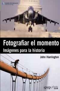 Fotografiar el momento / Shooting the moment: Imagenes Para La Historia / Images for History