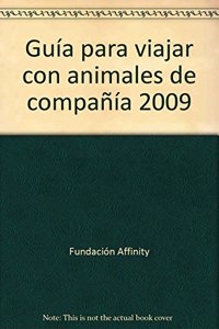 Guia para viajar con animales de compania 2009 (Spanish Edition)