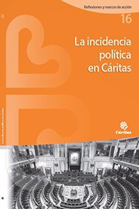 La incidencia politica en Caritas (Reflexiones y marcos) (Spanish Edition)