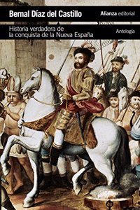 Historia verdadera de la conquista de la Nueva Espana [Antologia]