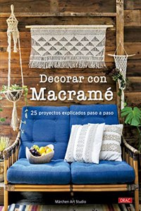 Decorar con Macrame: 25 proyectos explicados paso a paso