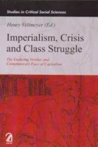 Imperialism, Crisis and Class Struggle: The Enduring Verities and Contemporary Face of Capitalism (Studies in Critical Social Sciences)