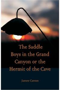 Saddle Boys in the Grand Canyon or The Hermit of the Cave