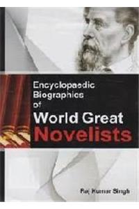 Encyclopaedic Biographies of World Great Novelists in 2 Vols