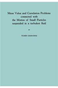 Mean Value and Correlation Problems Connected with the Motion of Small Particles Suspended in a Turbulent Fluid
