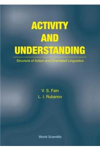 Activity and Understanding: Structure of Action and Orientated Linguistics