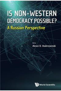 Is Non-Western Democracy Possible?: A Russian Perspective