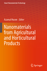 Nanomaterials from Agricultural and Horticultural Products